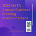 2023_Annual_AMTA_Meeting_Announcement