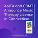 AMTA_and_CBMT_Announce_Music_Therapy_License_in_Connecticut